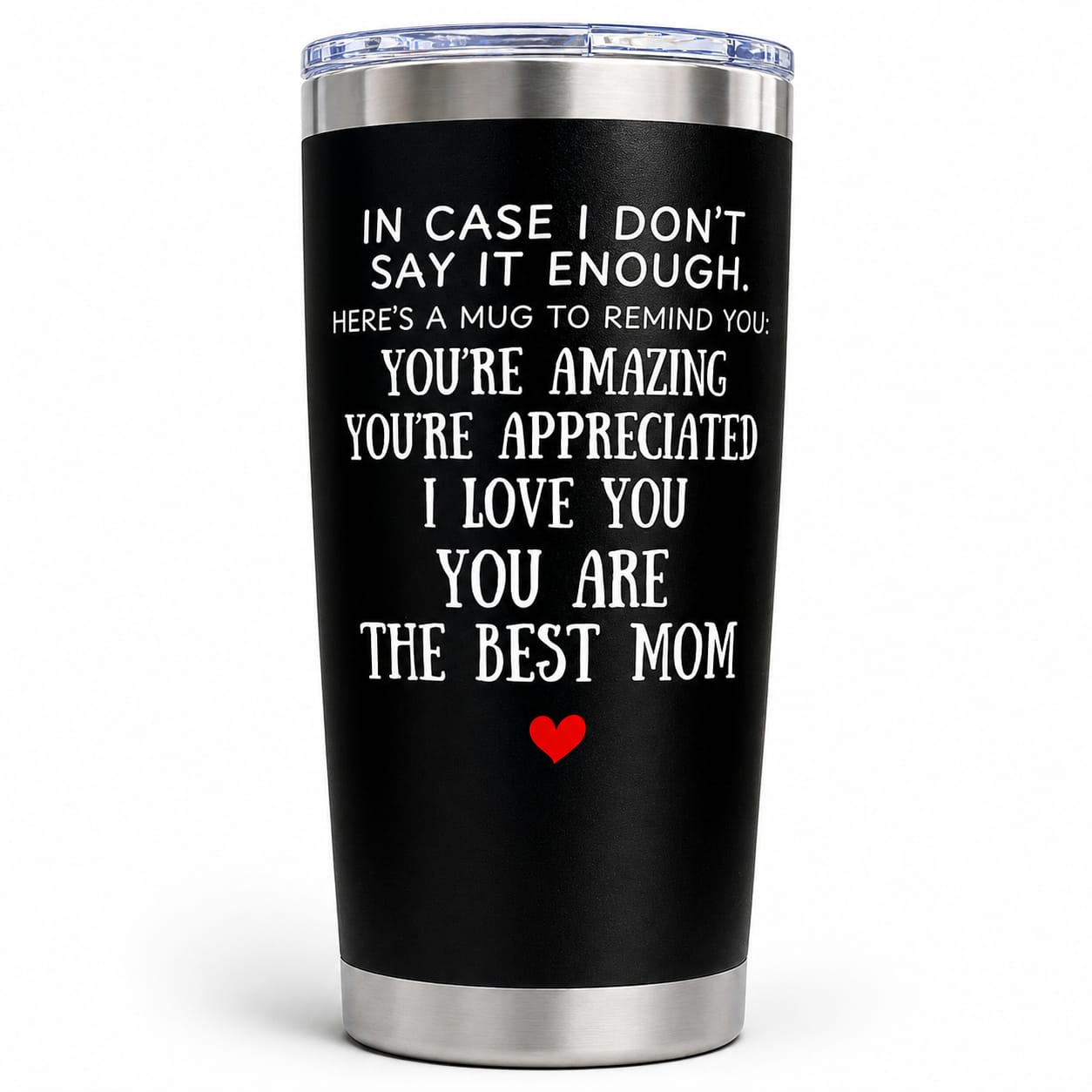 In Case I Don't Say It Enough Best Mom Tumbler – view 1