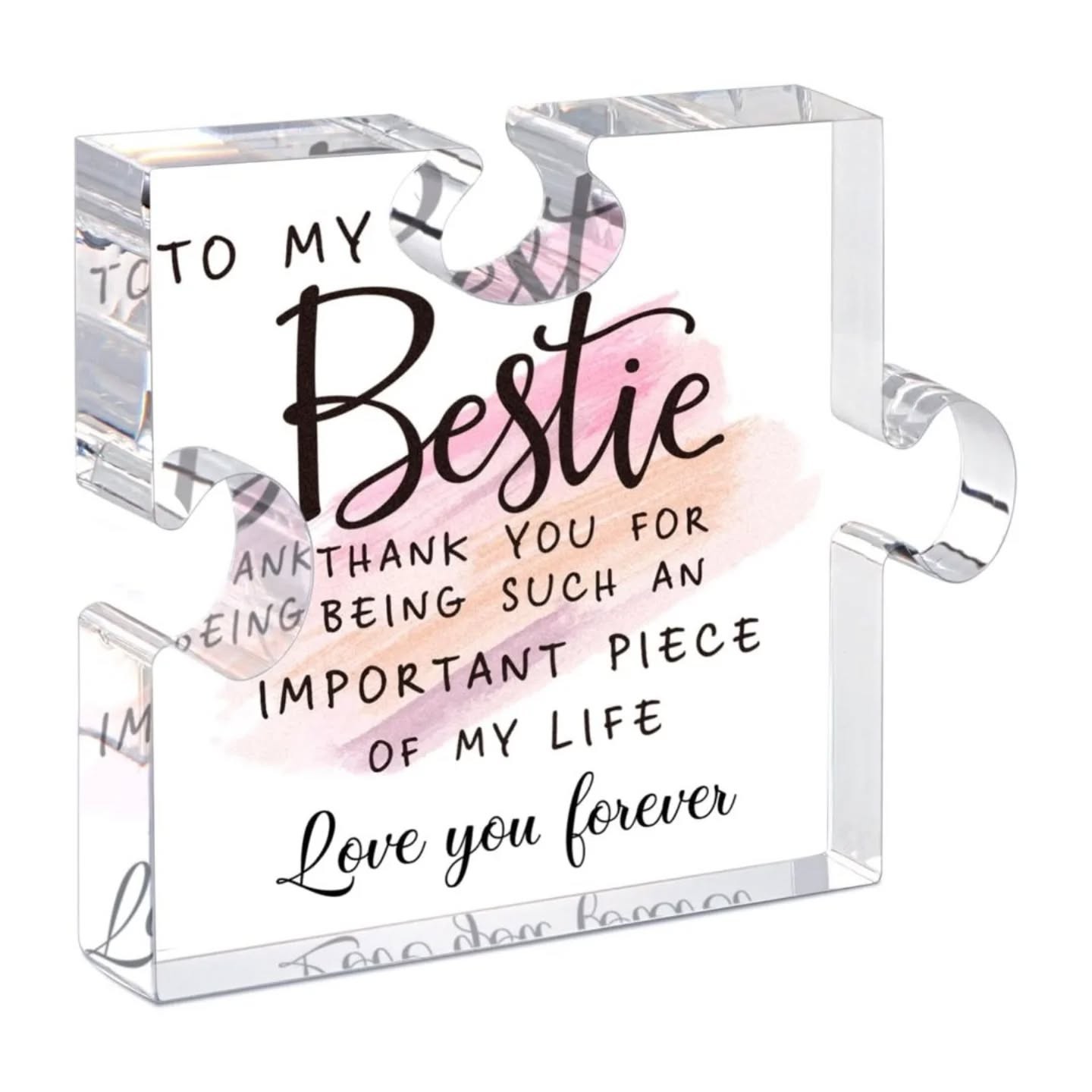 Bestie Thank You For Being Such An Important Piece of My Life Acrylic Puzzle Piece – view 1