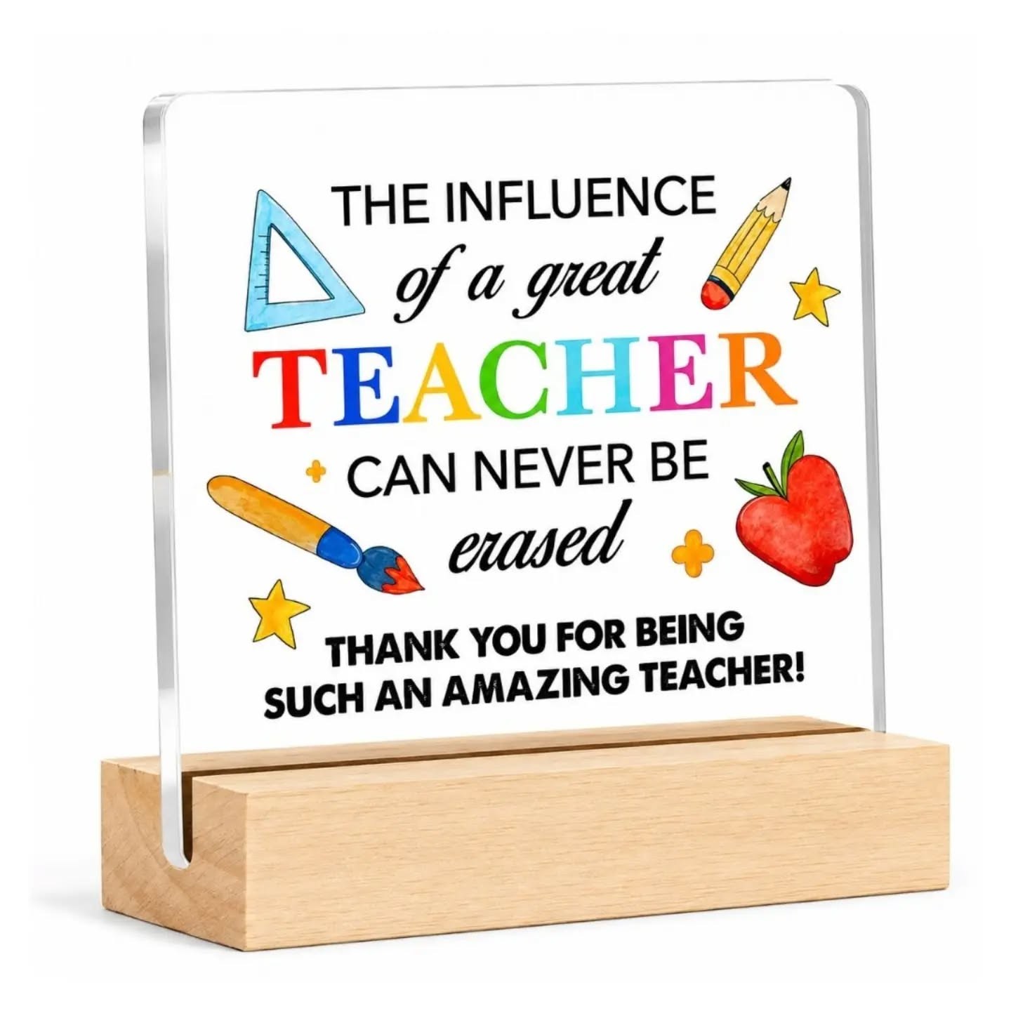 The Influence Of A Great Teacher Can Never Be Erased Plaque With Wooden Base – view 1