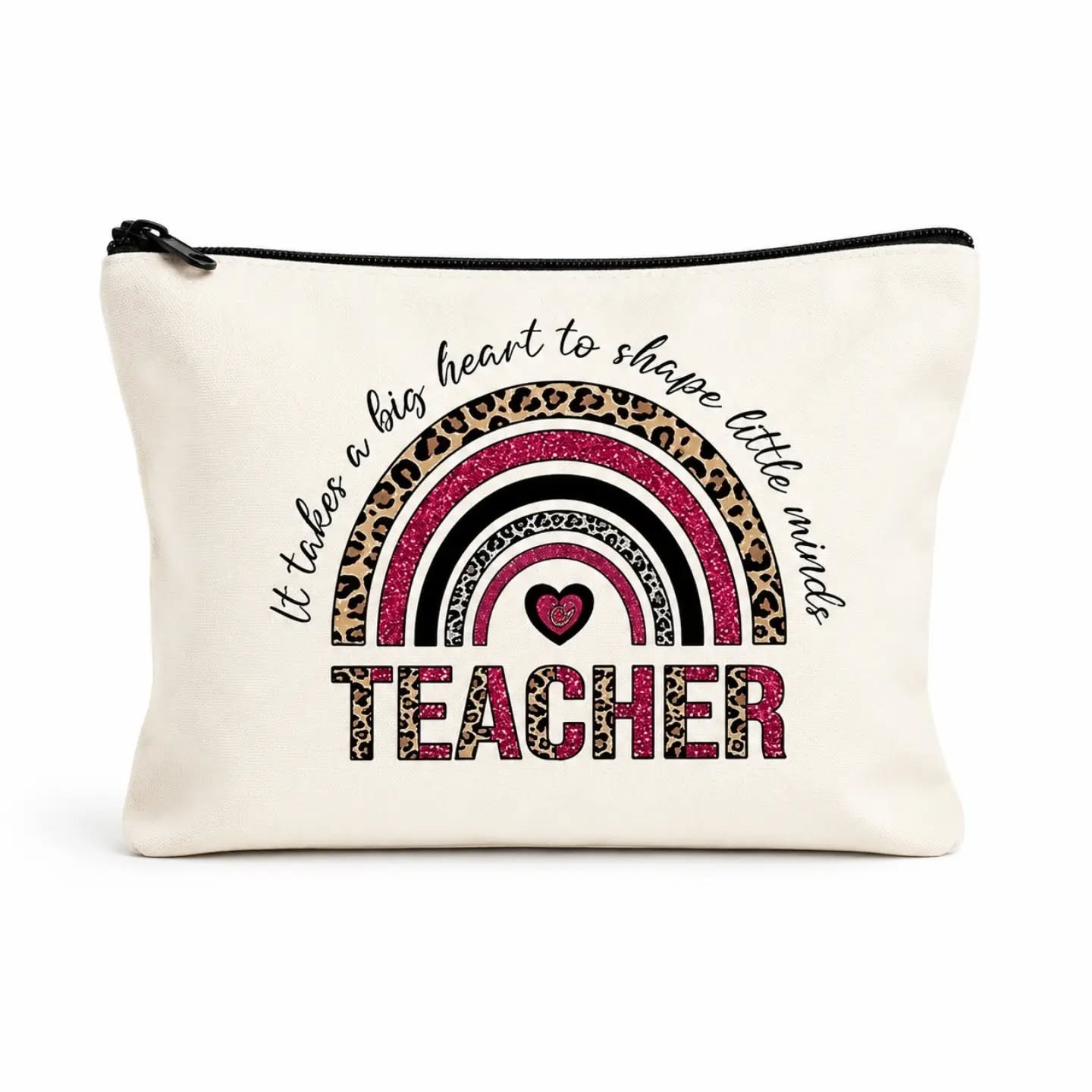 It Takes A Big Heart To Shape Little Minds Teacher Canvas Pouch – view 1