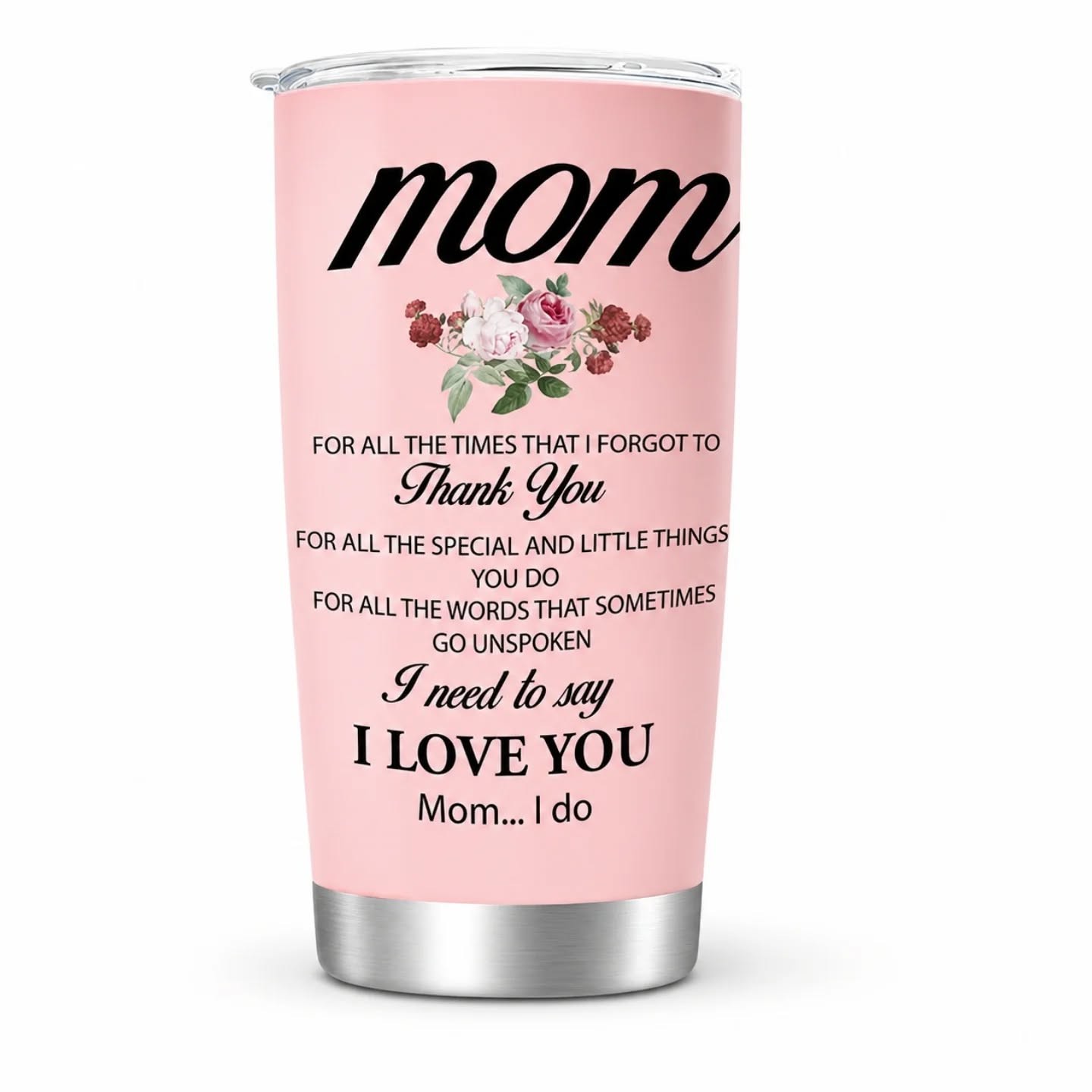 Mom, Thank You, I Need To Say I Love You Stainless Steel Tumbler (20oz) – view 1