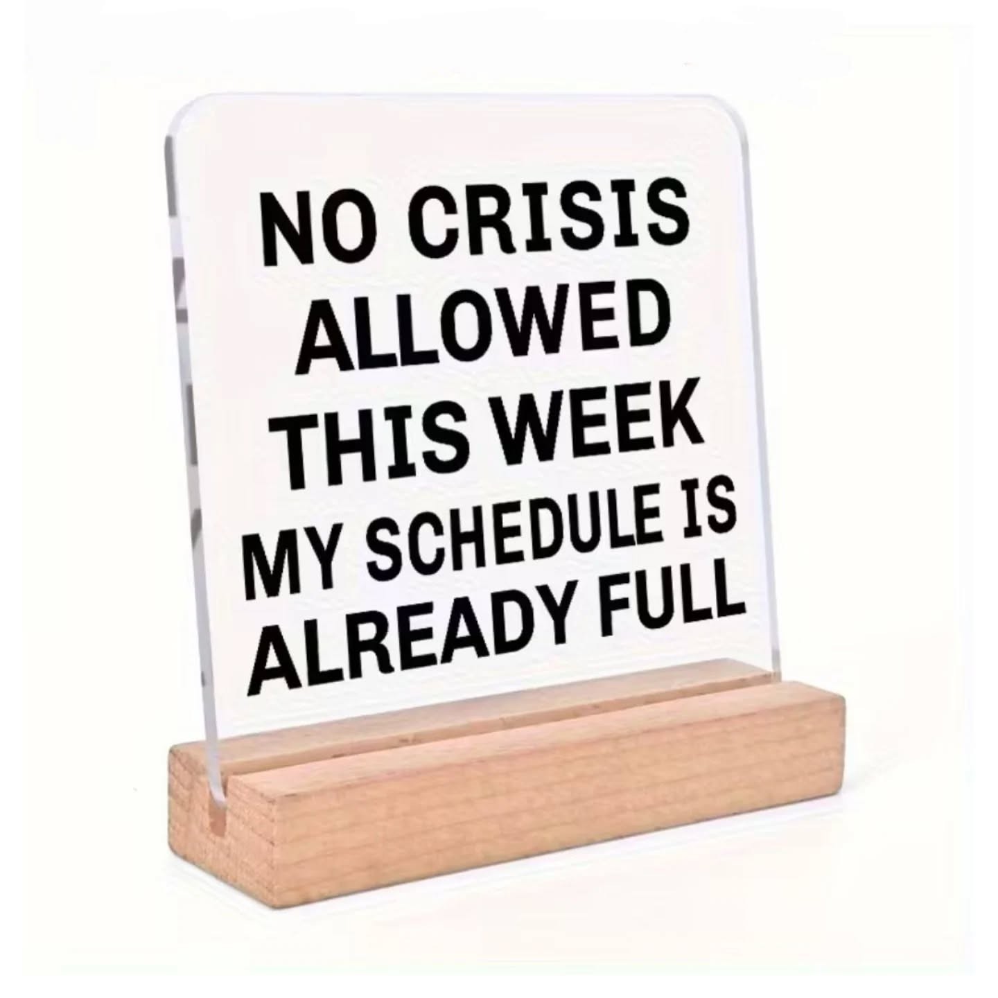 No Crisis Allowed This Week Mini Desk Plaque With Wooden Stand – view 1