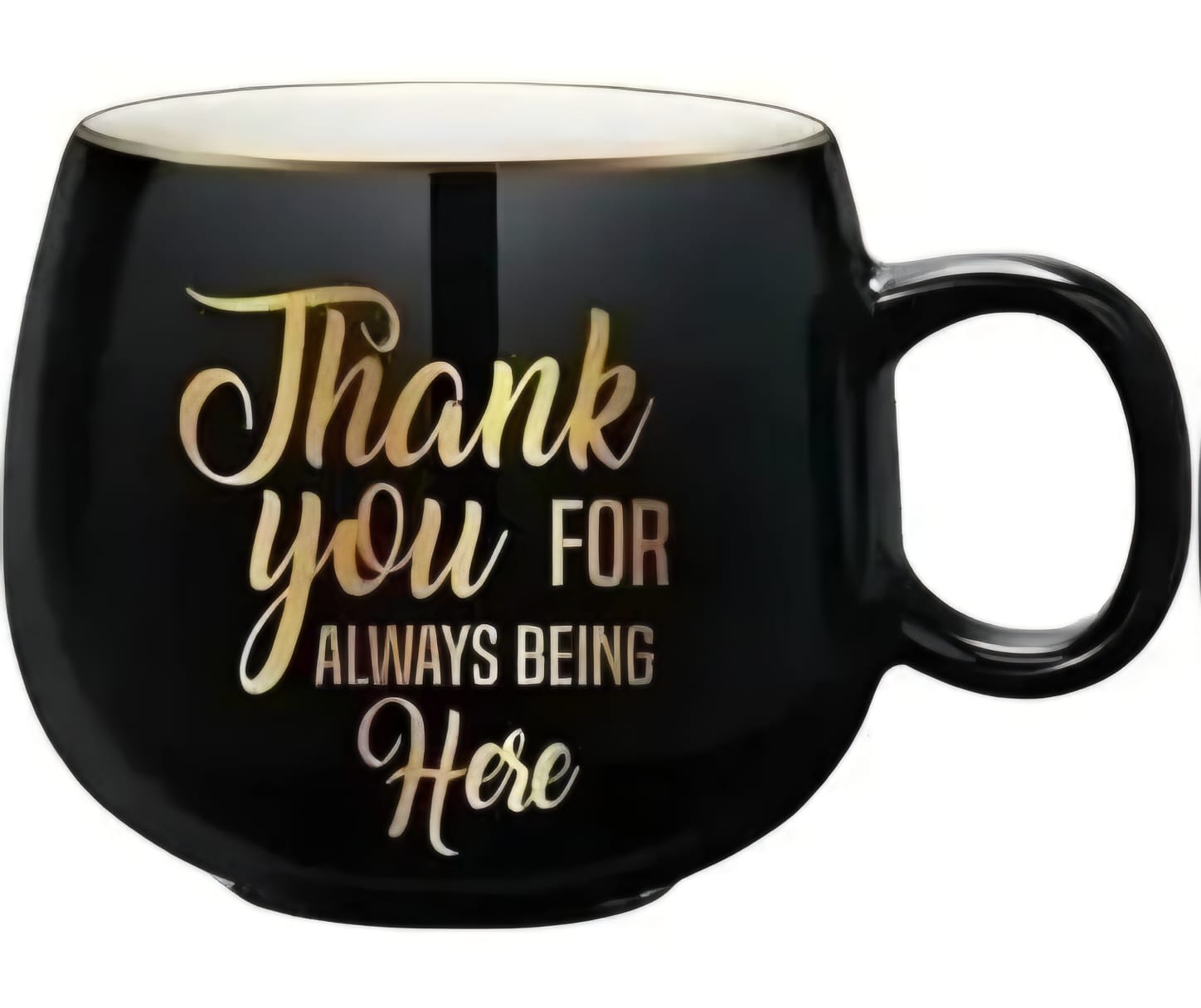 Thank You for Always Being Here Mug – view 1
