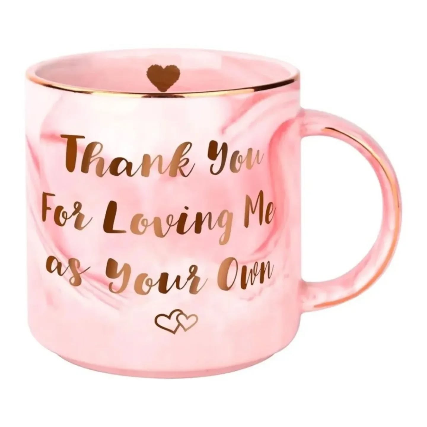 Thank You For Loving Me As Your Own Pink & Rose Gold Gift Mug (12oz) – view 1