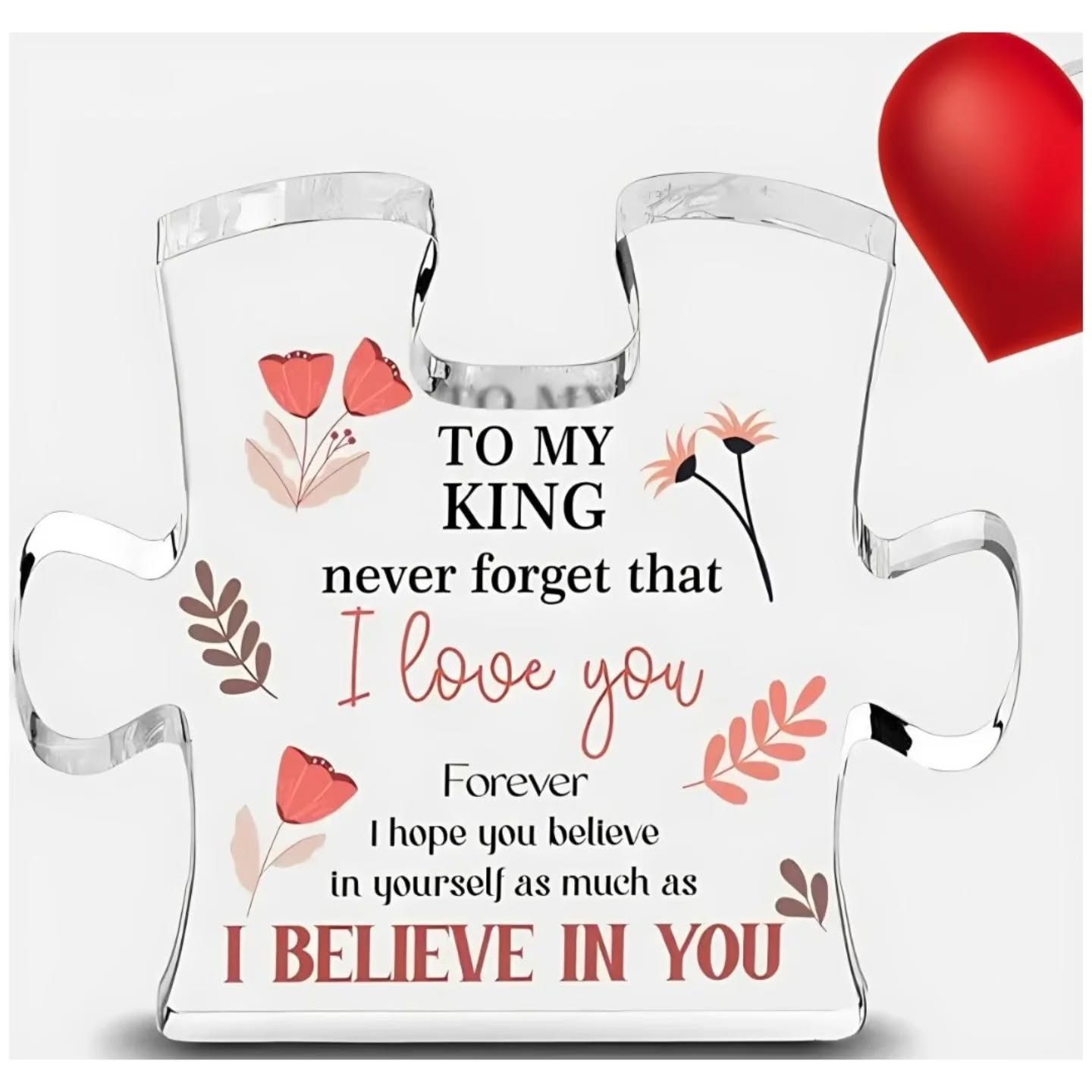 To My King, I Love You, I Believe In You Acrylic Puzzle Piece – view 1